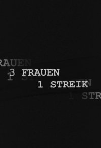 3 Frauen 1 Streik