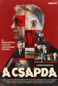 A csapda - Az Orbán-korszak elvesztett lehetõségeinek története
