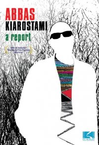 Abbas Kiarostami: A Report