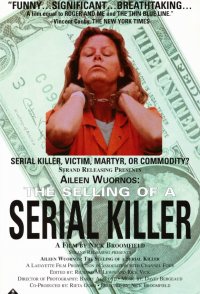 Aileen Wuornos: Selling of a Serial Killer