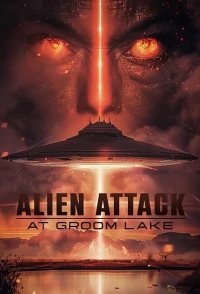 Alien Attack at Groom Lake