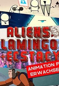 Aliens, Flamingos & Ecstasy
