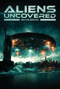 Aliens Uncovered: Invasion