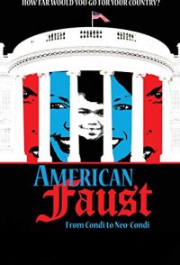 American Faust: From Condi to Neo-Condi