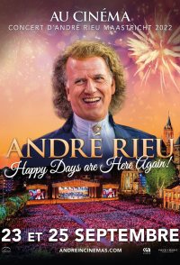 André Rieu's 2022 Maastricht Concert: Happy Days Are Here Again!
