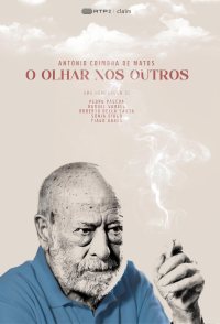 António Coimbra de Matos: O Olhar Nos Outros