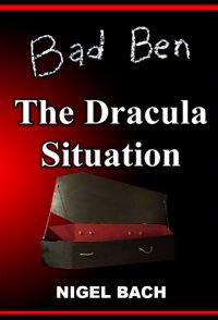 Bad Ben 13: The Dracula Situation