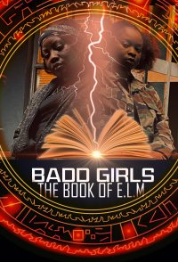 Badd Girls the Book of E.L.M.