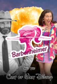 Barbenheimer and the Cult of Walt Disney