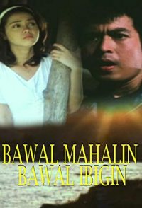 Bawal mahalin, bawal ibigin