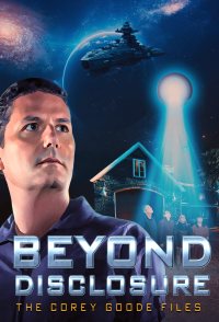 Beyond Disclosure: The Corey Goode Files