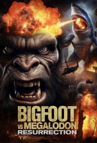 Bigfoot vs Megalodon: Resurrection