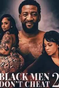 Black Men Don't Cheat 2: Til Death Do Us Part