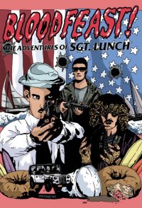 Bloodfeast! The Adventures of Sgt. Lunch
