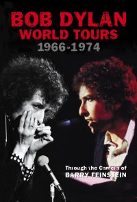 Bob Dylan World Tours 1966-1974: Through the Camera of Barry ...
