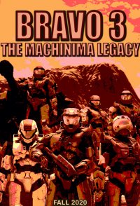 Bravo 3: The Machinima Legacy