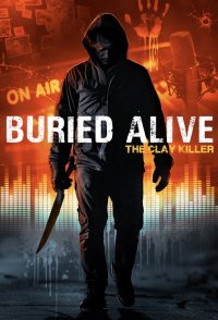 Buried Alive: The Clay Killer