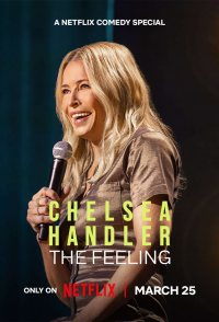 Chelsea Handler: The Feeling