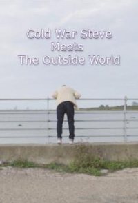 Cold War Steve Meets the Outside World
