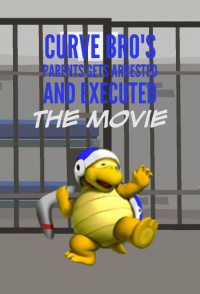 Curve Bro's Parents Gets Arrested and Executed: The Movie