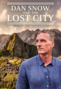 Dan Snow and the Lost City