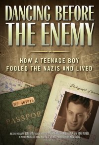 Dancing Before the Enemy: How a Teenage Boy Fooled the Nazis ...