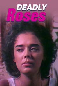 Deadly Roses