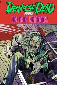 Dean of the Dead Presents: Holiday Horrors