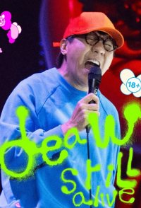 Deaw Still Alive