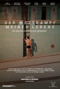 Der Wettkampf meines Lebens - Die Geschichte von Axel Mitbauer