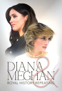 Diana and Meghan: Royal History Repeating