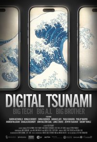Digital Tsunami: Big Tech, Big A.I., Big Brother