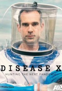 Disease X: Hunting the Next Pandemic