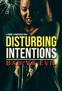 Disturbing Intentions: Bad vs Evil