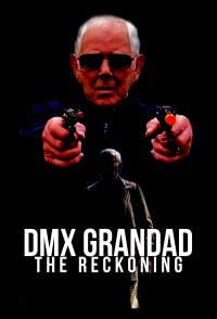 DMX Grandad: The Reckoning