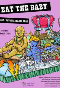 Don't Eat the Baby: Adventures at Post-Katrina Mardi Gras