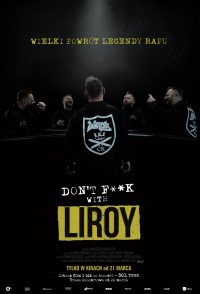 Don't fuck with Liroy