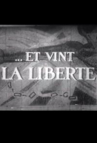 ...Et vint la liberté