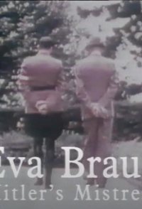 Eva Braun: Hitler's Mistress