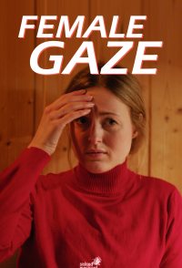 Female Gaze. A celebration of women empowerment.