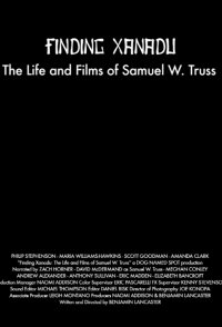 Finding Xanadu: The Life and Films of Samuel W. Truss