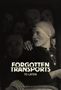 Forgotten Transports to Latvia