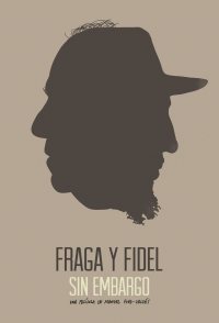 Fraga y Fidel sin embargo
