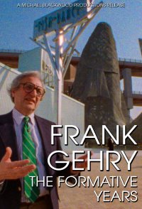 Frank Gehry: The Formative Years