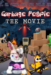 Garbage People: The Movie
