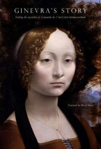 Ginevra's Story: Solving the Mysteries of Leonardo da Vinci's...