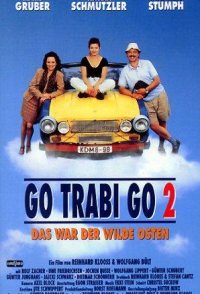 Go Trabi Go 2 - Those Were the Days of the Wild East