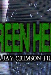 Green Hell: A Jay Crimson Film