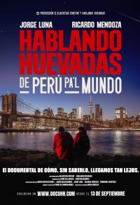 Hablando Huevadas: De Perú pal mundo