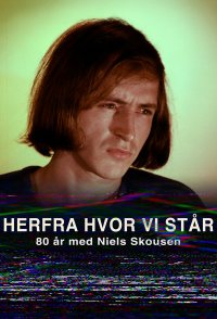 Herfra Hvor Vi Står - 80 år med Niels Skousen